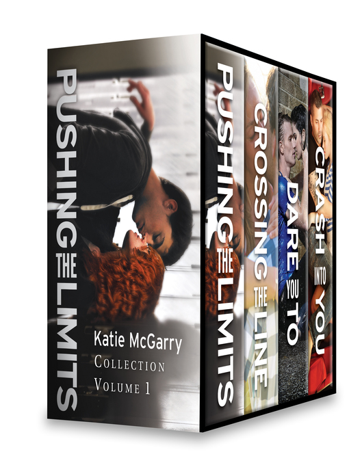 Title details for Pushing the Limits Collection, Volume 1: Crossing the Line ; Dare You To ; Crash into You by Katie  McGarry - Available